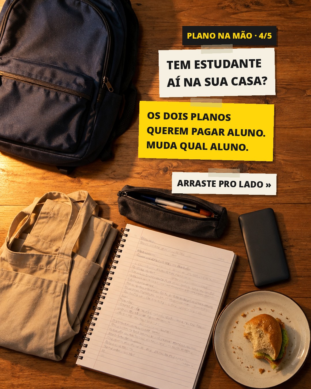 Slide 1: TEM ADOLESCENTE NO ENSINO MÉDIO AÍ NA SUA CASA? OS DOIS PLANOS QUEREM PAGAR ALUNO. MUDA QUAL ALUNO.